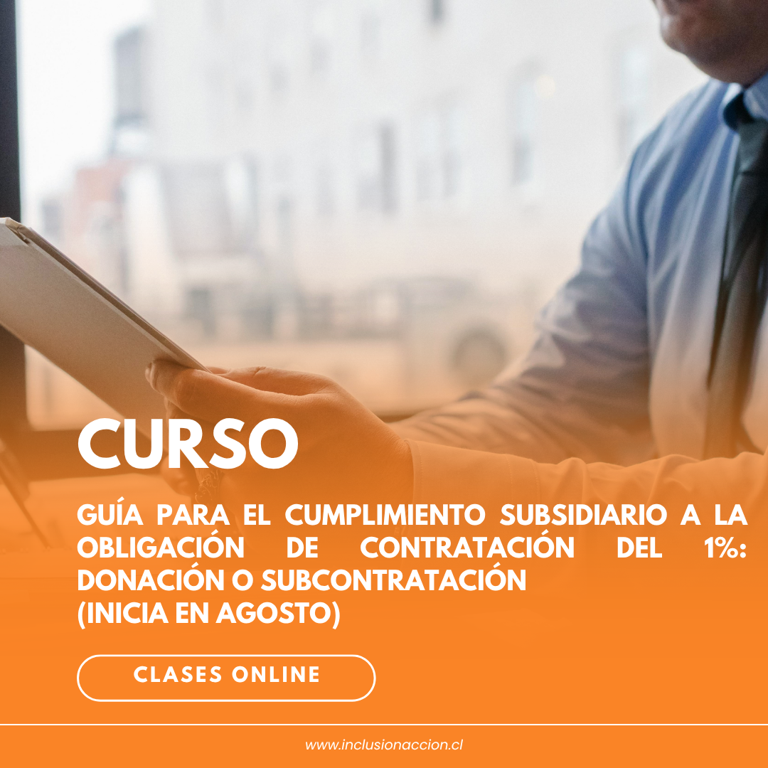 Curso guía para el cumplimiento subsidiario a la obligación de contratación del 1%: donación o subcontratación (inicia en agosto)